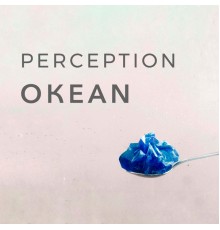 Perception - Okean