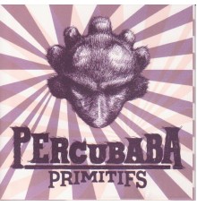 Percubaba - Primitifs