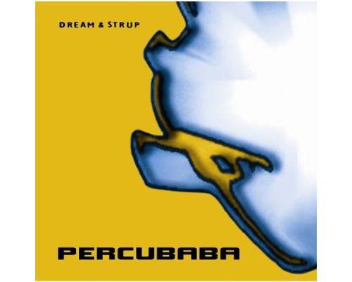 Percubaba - Dream & strup