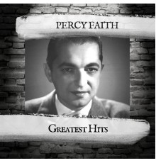 Percy Faith - Greatest Hits