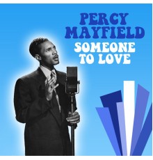 Percy Mayfield - Someone to Love