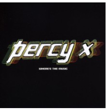 Percy X - Where's the Music