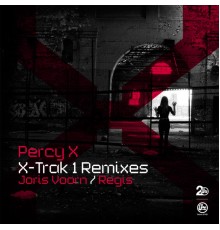 Percy X - X-Trak 1 Remixes