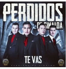 Perdidos De Sinaloa - Te Vas