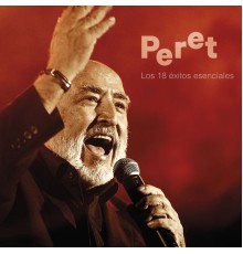 Peret - Los 18 Éxitos Esenciales