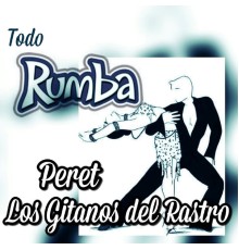 Peret & Los Gitanos del Rastro - Todo Rumba