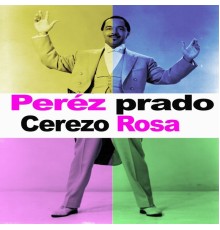 Perez Prado - Cerezo Rosa