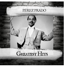 Pérez Prado - Greatest Hits