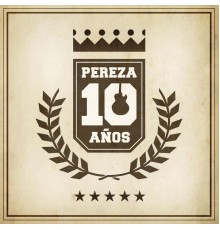 Pereza - Pereza 10 Años