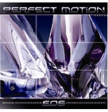 Perfect Motion - Eos