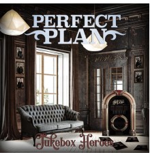 Perfect Plan - Jukebox Heroes