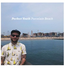 Perfect Youth - Porcelain Beach