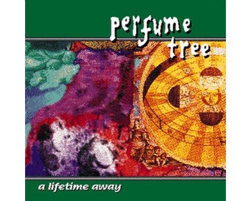 Perfume Tree - A Lifetime Away