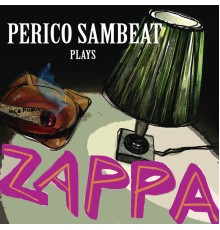 Perico Sambeat - Plays Zappa