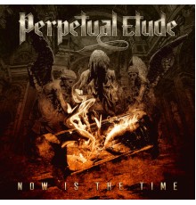 Perpetual Etude - Now is the Time