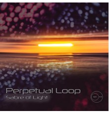 Perpetual Loop - Sabre of Light