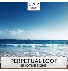 Perpetual Loop - Emotive Signs