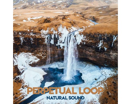 Perpetual Loop - Natural Sound