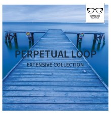 Perpetual Loop - Extensive Collection