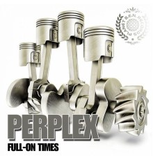 Perplex - Full on Times