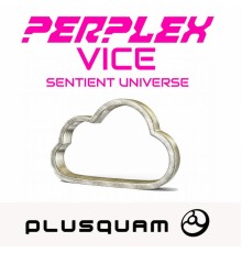 Perplex and Vice - Sentient Universe