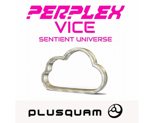 Perplex and Vice - Sentient Universe