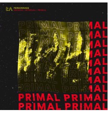 Personnage - Primal EP