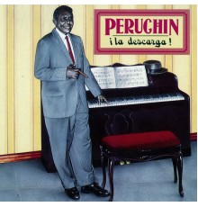 Peruchín - La Descarga!