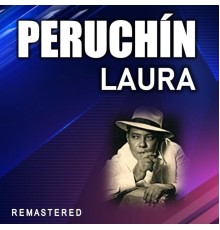 Peruchín - Laura  (Remastered)