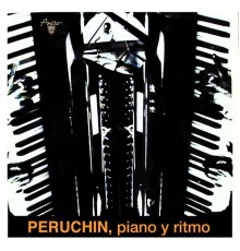 Peruchín - Piano y ritmo  (Remasterizado)