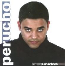 Perucho - Almas Unidas