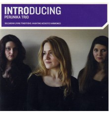 Perunika Trio - Introducing Perunika Trio