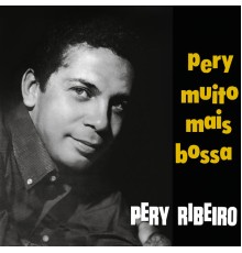 Pery Ribeiro - Muito Mais Bossa