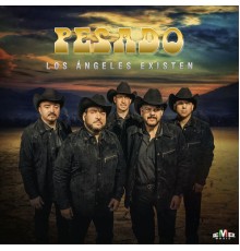 Pesado - Los Ángeles Existen