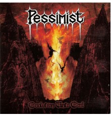 Pessimist - Evolution Unto Evil