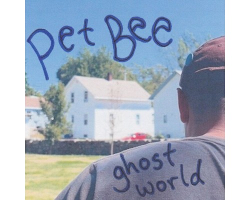 Pet Bee - Ghost World