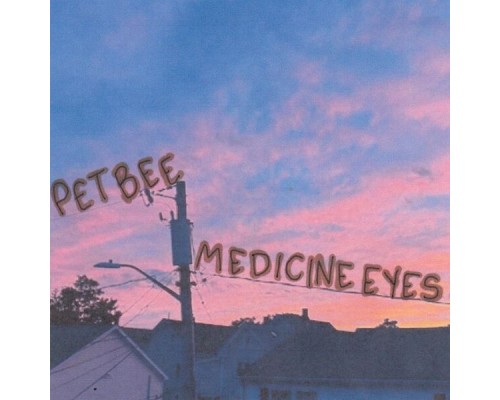 Pet Bee - Medicine Eyes