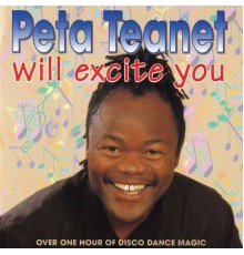 Peta Teanet - Will Excite You