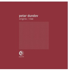 Petar Dundov - Origins / Rise