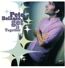 Pete Belasco - Get It Together