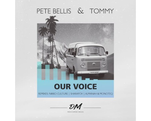 Pete Bellis & Tommy - Our Voice