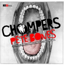 Pete Bones - Chompers