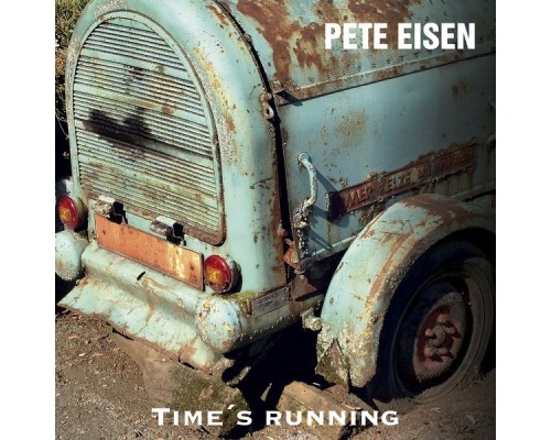 Pete Eisen - Time's Running