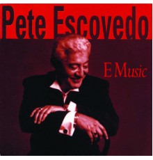 Pete Escovedo - E Music