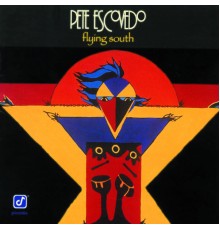 Pete Escovedo - Flying South