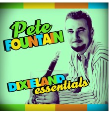 Pete Fountain - Dixieland Essentials