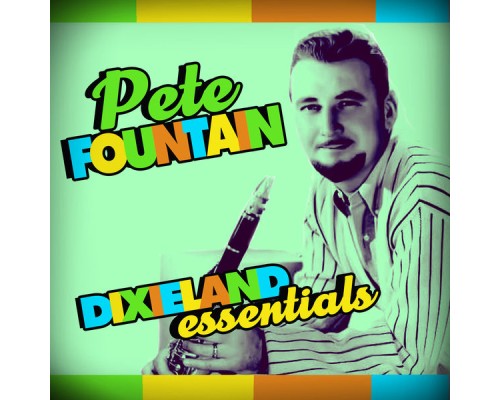 Pete Fountain - Dixieland Essentials