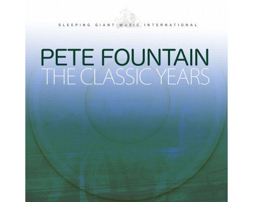 Pete Fountain - The Classic Years