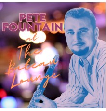 Pete Fountain - Pete Fountain At The Bateau Lounge