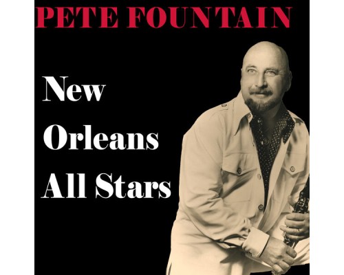 Pete Fountain featuring The New Orleans All Stars - New Orleans All Stars Pete Fountain featuring The New Orleans All Stars - New Orleans All Stars